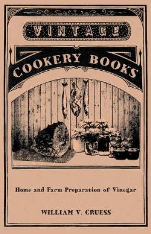 Könyv Home and Farm Preparation of Vinegar William V. Cruess