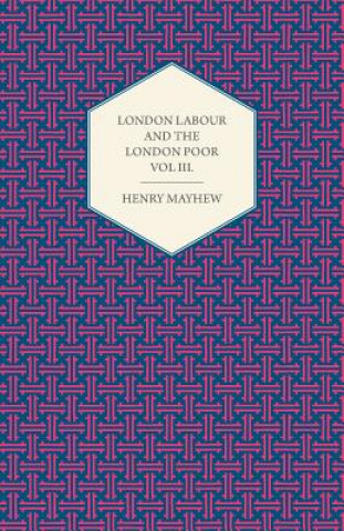 Carte London Labour and the London Poor Volume II. Henry Mayhew
