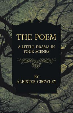 Libro The Poem - A Little Drama in Four Scenes Aleister Crowley