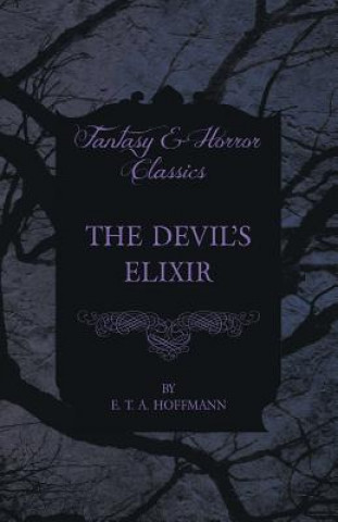 Книга The Devil's Elixir E. T. A. Hoffmann