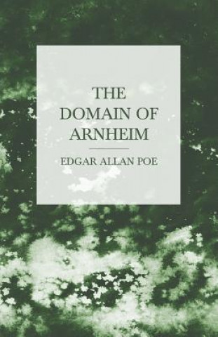 Kniha The Domain of Arnheim Edgar Allan Poe