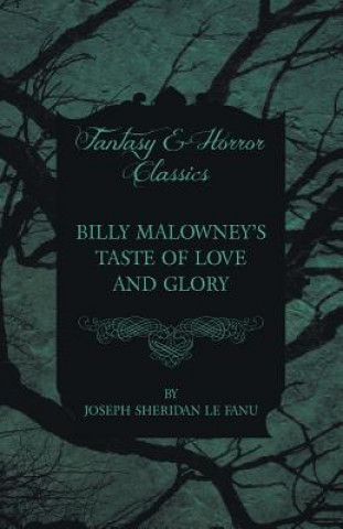 Book Billy Malowney's Taste of Love and Glory Joseph Sheridan Le Fanu