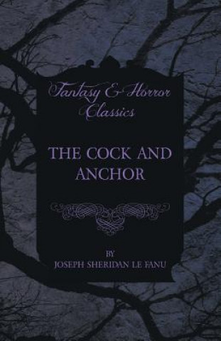 Book The Cock and Anchor Joseph Sheridan Le Fanu