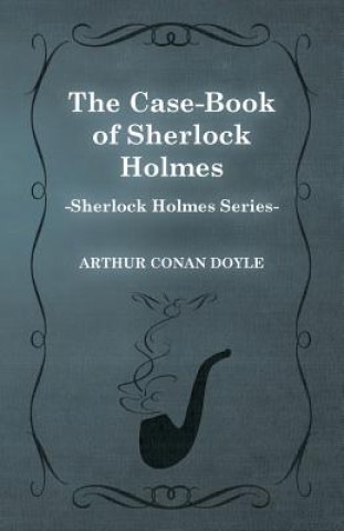 Kniha The Case-Book of Sherlock Holmes (Sherlock Holmes Series) Arthur Conan Doyle