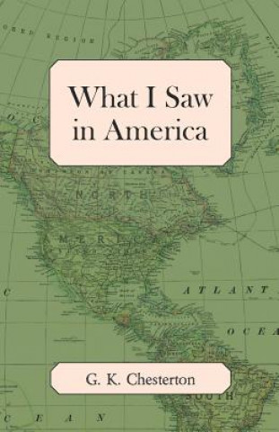 Kniha What I Saw in America G. K. Chesterton