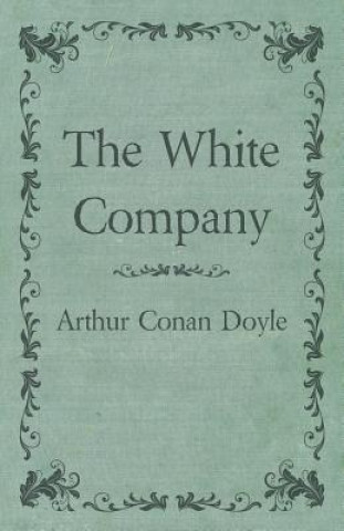 Kniha The White Company Arthur Conan Doyle