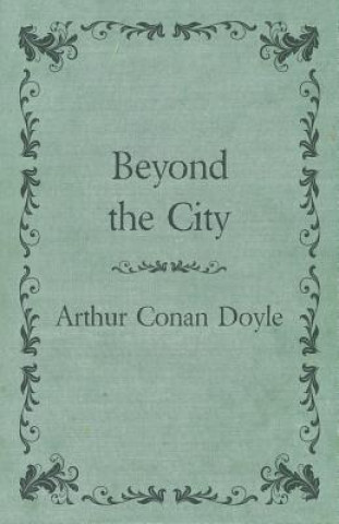 Kniha Beyond the City (1892) Arthur Conan Doyle