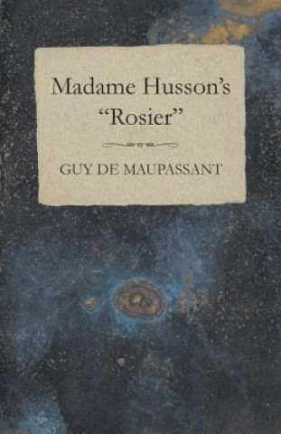 Книга Madame Husson's Rosier Guy De Maupassant