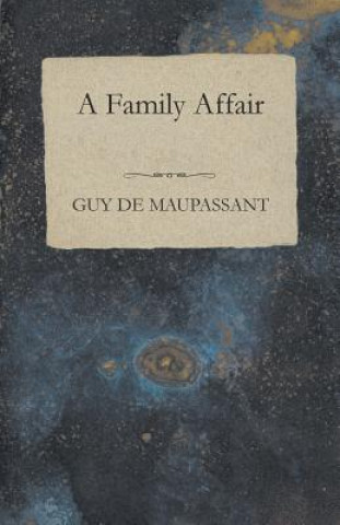 Kniha A Family Affair Guy De Maupassant