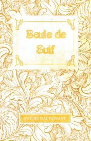 Kniha Boule de Suif Guy De Maupassant