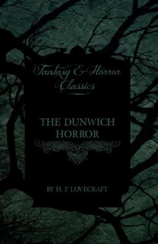 Carte The Dunwich Horror (Fantasy and Horror Classics) H P Lovecraft