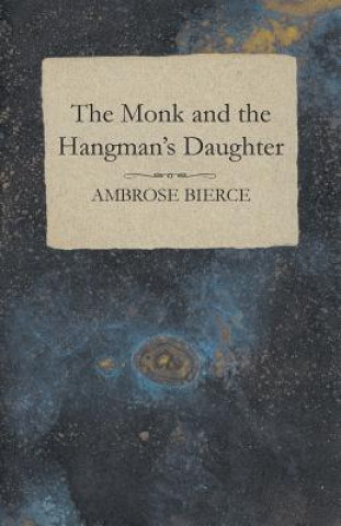 Buch The Monk and the Hangman's Daughter Ambrose Bierce