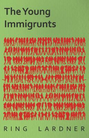 Libro The Young Immigrunts Ring Jr. Lardner