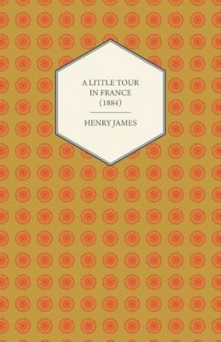 Knjiga A Little Tour in France (1884) Henry James