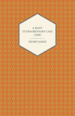 Carte A Most Extraordinary Case (1868) Henry James
