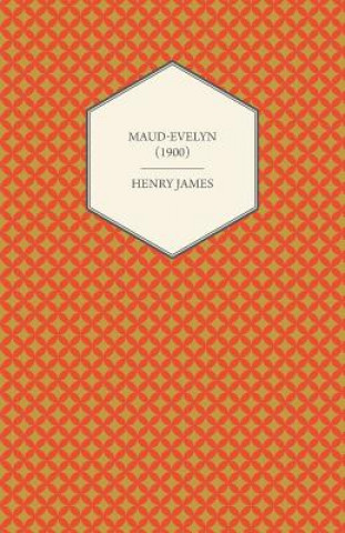 Könyv Maud-Evelyn (1900) Henry James