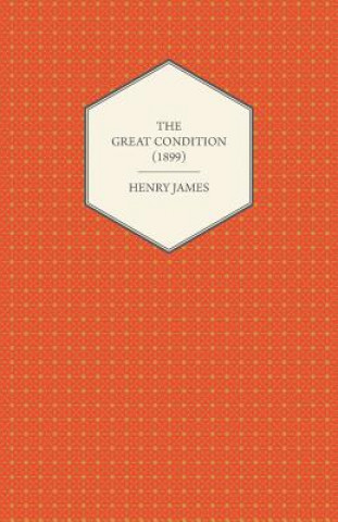 Carte The Great Condition (1899) Henry James