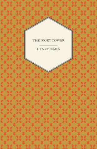 Kniha The Ivory Tower Henry James