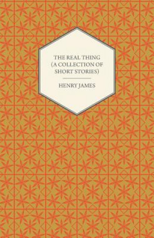 Kniha The Real Thing (a Collection of Short Stories) Henry James
