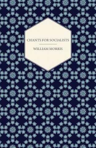 Книга Chants for Socialists (1885) William Morris