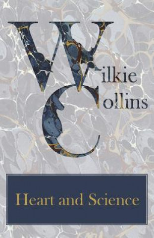 Kniha Heart and Science Wilkie Collins