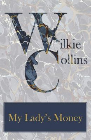 Kniha My Lady's Money Wilkie Collins