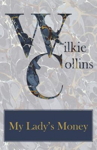 Книга My Lady's Money Wilkie Collins