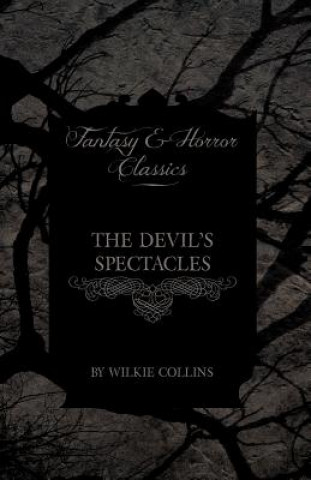 Kniha Devil's Spectacles (Fantasy and Horror Classics) Wilkie Collins