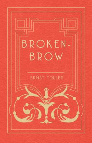 Carte Broken-Brow Ernst Toller