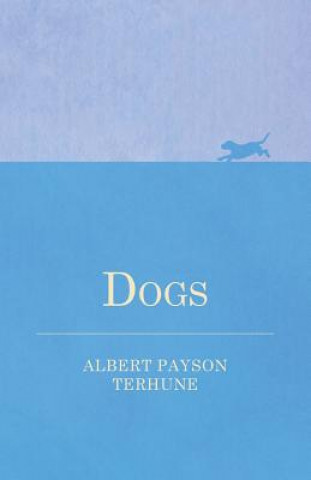 Kniha Dogs Albert Payson Terhune