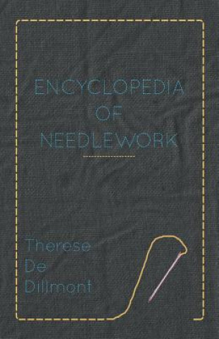 Książka Encyclopedia of Needlework Therese De Dillmont
