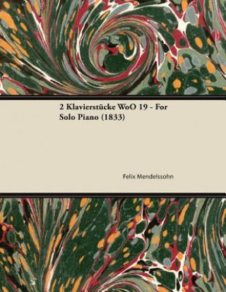 Kniha 2 Klavierstücke WoO 19 - For Solo Piano (1833) Felix Mendelssohn