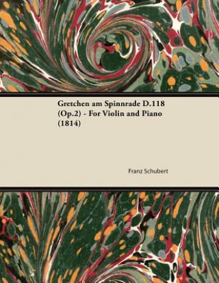 Książka Gretchen am Spinnrade D.118 (Op.2) - For Violin and Piano (1814) Franz Schubert