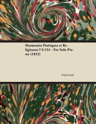 Kniha Harmonies Poetiques Et Religieuses I S.154 - For Solo Piano (1833) Franz Liszt