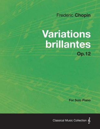 Carte Variations Brillantes Op.12 - For Solo Piano Frederic Chopin