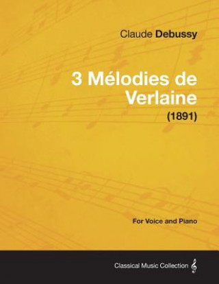 Książka 3 Mélodies de Verlaine - For Voice and Piano (1891) Claude Debussy