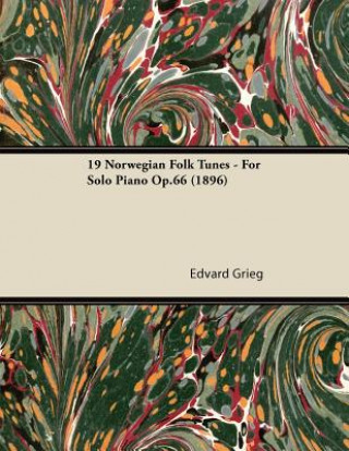 Book 19 Norwegian Folk Tunes - For Solo Piano Op.66 (1896) Edvard Grieg