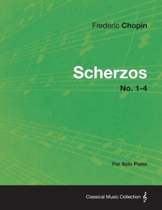 Kniha Scherzos No. 1-4 - For Solo Piano Frederic Chopin