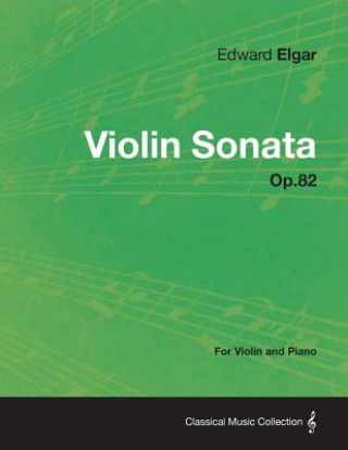 Książka Violin Sonata Op.82 - For Violin and Piano Edward Elgar