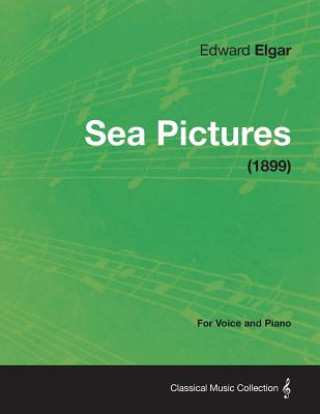 Kniha Sea Pictures - For Voice and Piano (1899) Edward Elgar