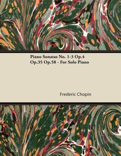 Книга Piano Sonatas No. 1-3 Op.4 Op.35 Op.58 - For Solo Piano Frederic Chopin