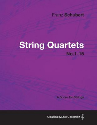 Książka String Quartets No.1-15 - A Score for Strings Franz Schubert