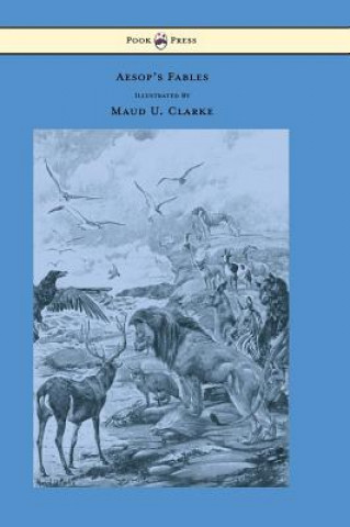 Kniha Aesop's Fables With Numerous Illustrations by Maud U. Clarke Aesop