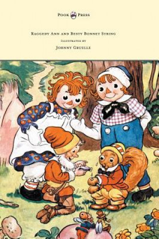 Kniha Raggedy Ann and Besty Bonnet String - Illustrated by Johnny Gruelle Johnny Gruelle