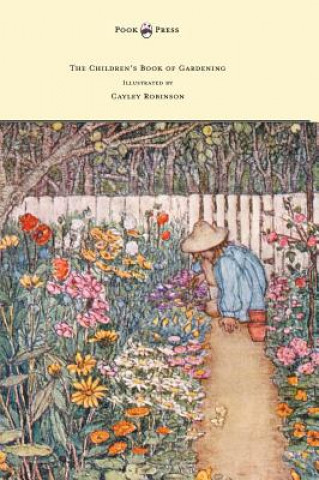 Kniha Children's Book of Gardening - Illustrated by Cayley-Robinson Alfred Sidgwick