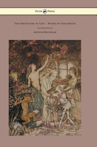 Book Springtide of Life - Poems of Childhood - Illustrated by Arthur Rackham Algernon Charles Swinburne