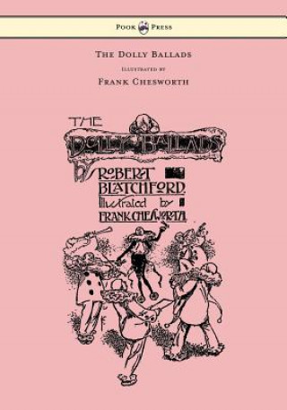 Könyv Dolly Ballads - Illustrated by Frank Chesworth Robert Blatchford