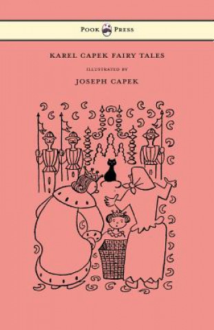 Könyv Karel Capek Fairy Tales - With One Extra as a Makeweight and Illustrated by Joseph Capek Karel Capek