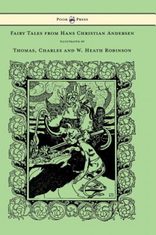 Buch Fairy Tales from Hans Christian Andersen - Illustrated by Thomas, Charles and W. Heath Robinson Hans Christian Andersen