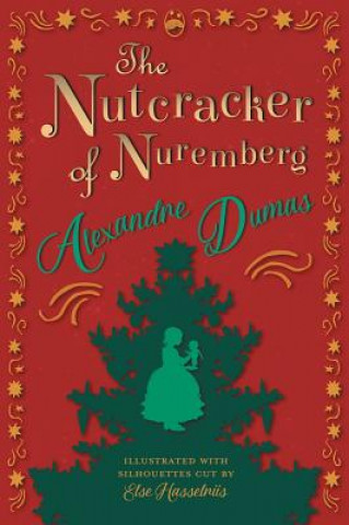 Libro Nutcracker of Nuremberg - Illustrated with Silhouettes Cut by Else Hasselriis Alexandre Dumas